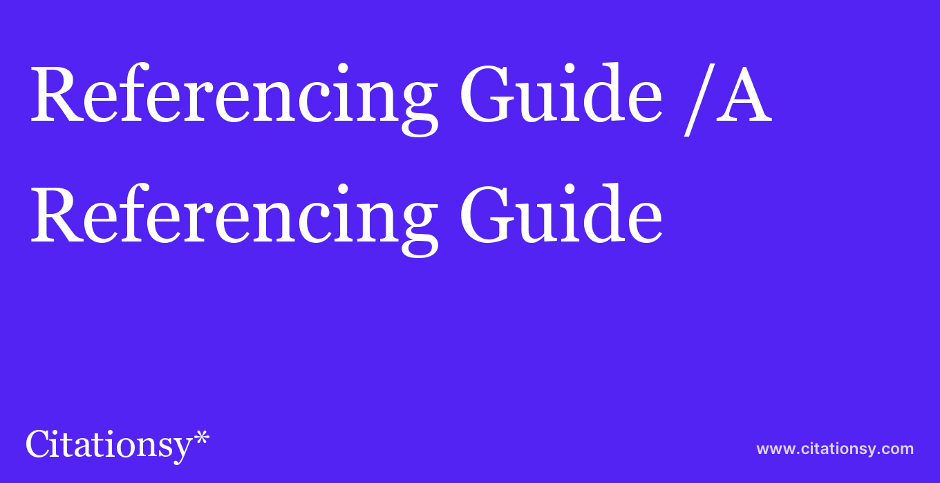 Referencing Guide: /A & W Healthcare Educators